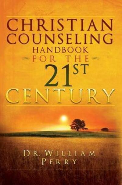 Cover for William Perry · Christian Counseling Handbook for the 21st Century (Gebundenes Buch) (2016)
