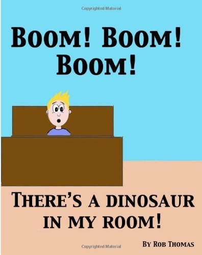 Cover for Rob Thomas · Boom! Boom! Boom! There's a Dinosaur in My Room! (Pocketbok) (2013)