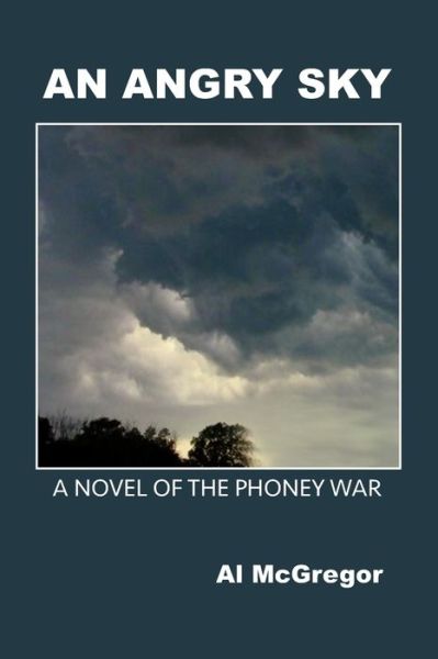 An Angry Sky - Al McGregor - Books - Al McGregor Communications - 9780995090019 - June 24, 2019