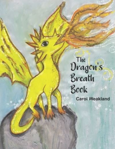 Cover for Carol Weakland · The Dragon's Breath Book - Magical Beings (Paperback Book) (2022)