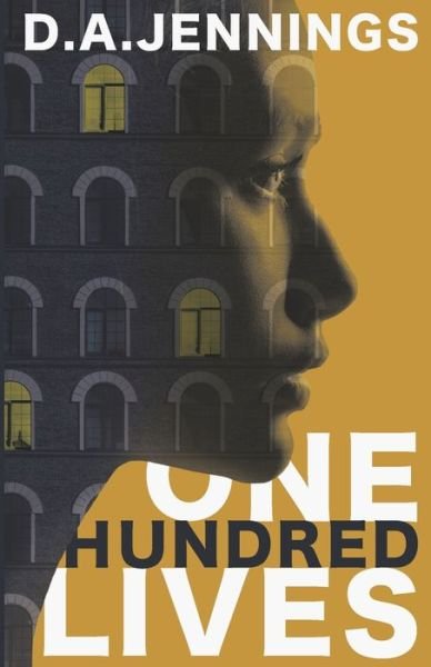 Cover for D a Jennings · One Hundred Lives (Taschenbuch) (2016)