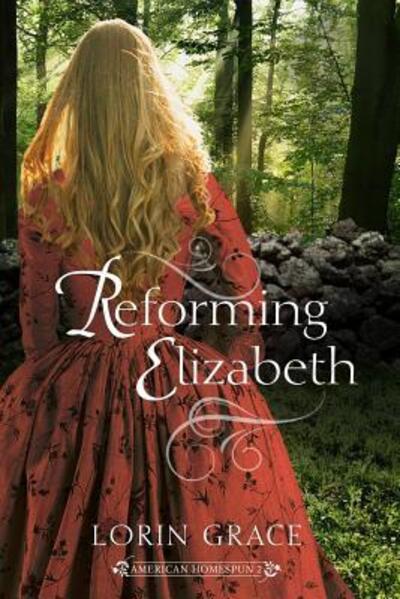 Cover for Lorin Grace · Reforming Elizabeth (Paperback Book) (2017)