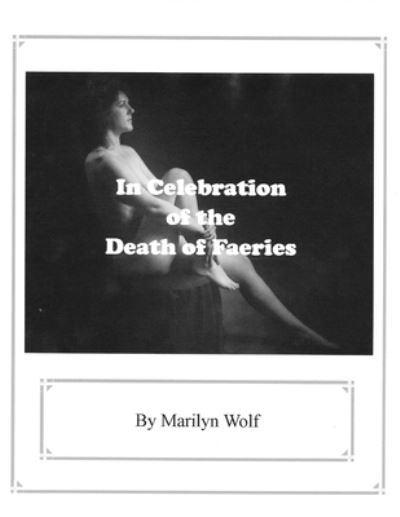 Cover for Marilyn Wolf · In Celebration of the Death of Faeries (Bog) (2018)