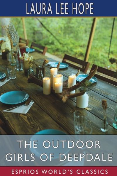 The Outdoor Girls of Deepdale (Esprios Classics) - Laura Lee Hope - Books - Blurb - 9781006742019 - April 26, 2024