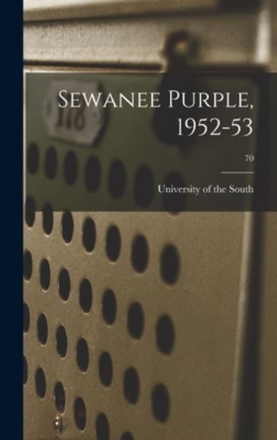 Cover for University of the South · Sewanee Purple, 1952-53; 70 (Hardcover Book) (2021)