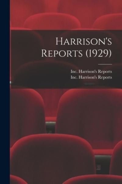 Cover for Inc Harrison's Reports · Harrison's Reports (1929) (Taschenbuch) (2021)