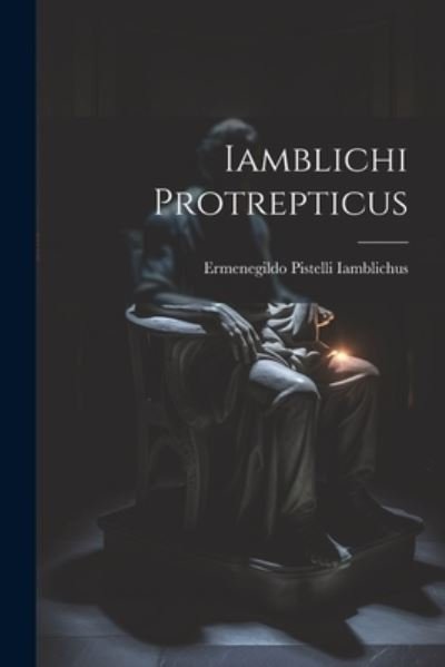 Cover for Iamblichus Ermenegildo Pistelli · Iamblichi Protrepticus (Book) (2023)