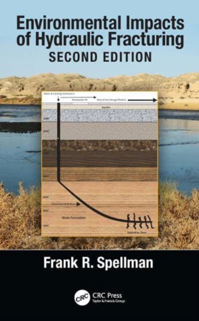 Spellman, Frank R. (Spellman Environmental Consultants, Norfolk, Virginia, USA) · Environmental Impacts of Hydraulic Fracturing (Hardcover Book) (2024)