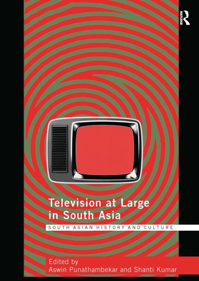 Television at Large in South Asia - Routledge South Asian History and Culture Series (Paperback Book) (2024)