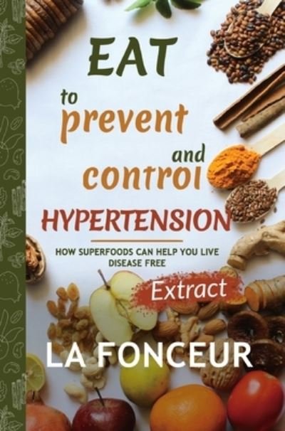 Cover for La Fonceur · Eat to Prevent and Control Hypertension (Inbunden Bok) (2024)