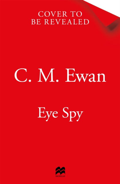 Cover for C. M. Ewan · Eye Spy (Hardcover Book) (2025)