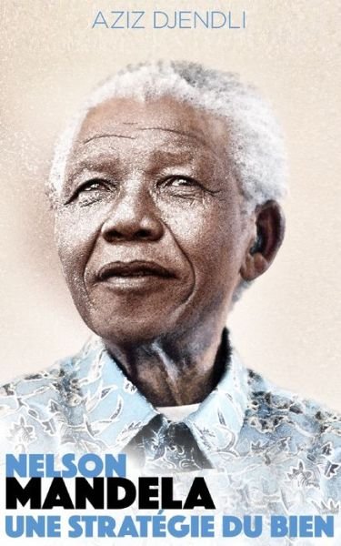 Cover for Aziz Djendli · Nelson Mandela (Taschenbuch) (2019)