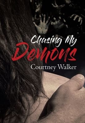 Cover for Courtney Walker · Chasing My Demons (Hardcover Book) (2019)