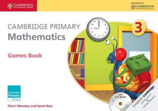 Cover for Cherri Moseley · Cambridge Primary Mathematics Stage 3 Games Book with CD-ROM - Cambridge Primary Maths (Bog) (2014)