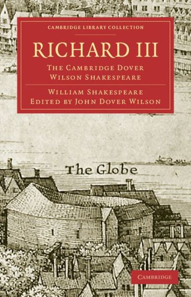 Cover for William Shakespeare · Richard III: The Cambridge Dover Wilson Shakespeare - Cambridge Library Collection - Shakespeare and Renaissance Drama (Taschenbuch) (2009)