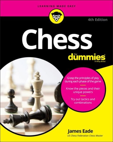 Chess For Dummies - James Eade - Kirjat - John Wiley & Sons Inc - 9781119280019 - tiistai 11. lokakuuta 2016