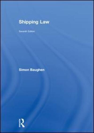 Shipping Law - Baughen, Simon (Swansea University, UK) - Kirjat - Taylor & Francis Ltd - 9781138045019 - tiistai 4. joulukuuta 2018