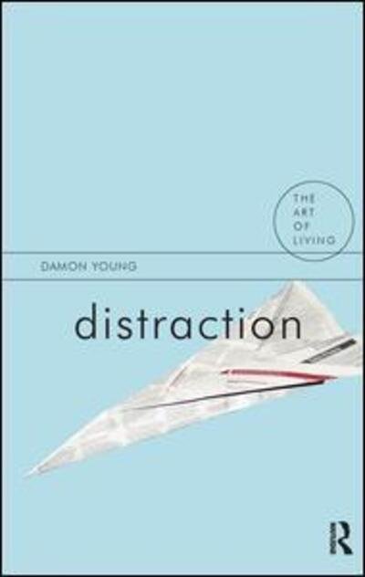 Cover for Damon Young · Distraction - The Art of Living (Hardcover Book) (2016)