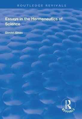 Cover for Dimitri Ginev · Essays in the Hermeneutics of Science - Routledge Revivals (Pocketbok) (2020)