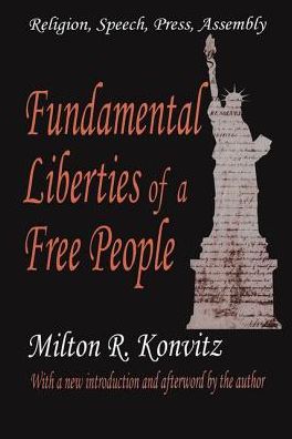 Cover for Milton Konvitz · Fundamental Liberties of a Free People: Religion, Speech, Press, Assembly (Hardcover Book) (2018)