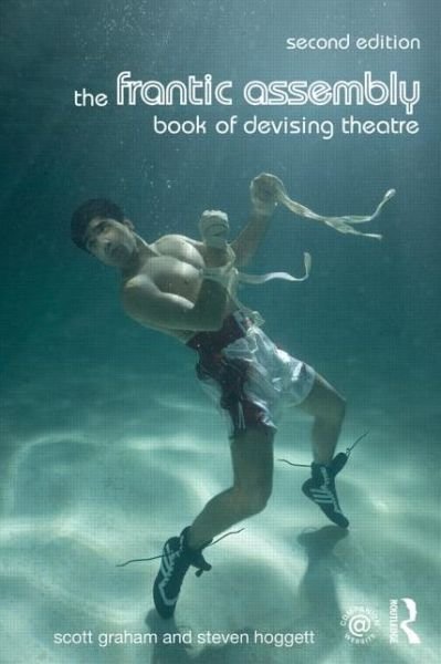 Cover for Scott Graham · The Frantic Assembly Book of Devising Theatre (Paperback Bog) (2014)