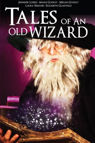 Cover for Jennifer Loiske · Tales of an Old Wizard (Taschenbuch) (2013)