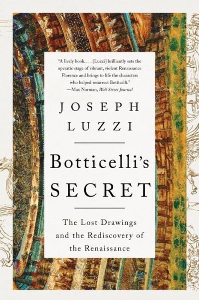 Botticelli's Secret: The Lost Drawings and the Rediscovery of the Renaissance - Luzzi, Joseph (Bard College) - Books - WW Norton & Co - 9781324066019 - December 5, 2023