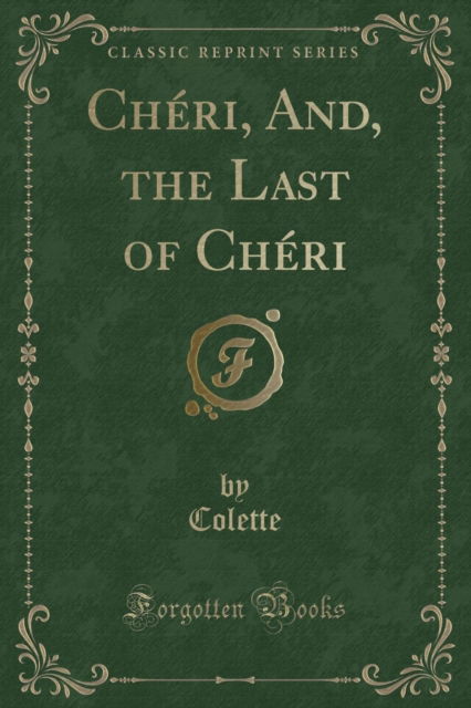 Cover for Colette Colette · Cheri, And, the Last of Cheri (Classic Reprint) (Paperback Book) (2018)