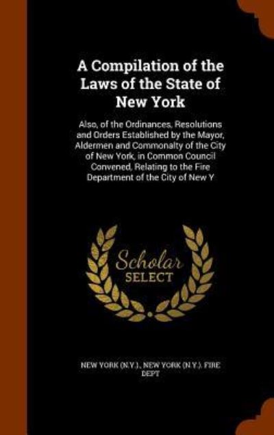 Cover for New York · A Compilation of the Laws of the State of New York (Hardcover bog) (2015)