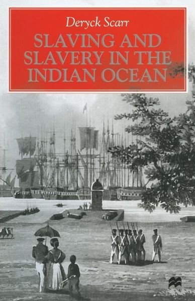 Cover for Deryck Scarr · Slaving and Slavery in the Indian Ocean (Paperback Bog) [1st ed. 1998 edition] (1998)