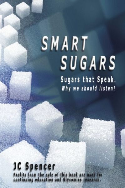 Smart Sugars - Jc Spencer - Books - Worldwide Publishing Group - 9781365809019 - March 9, 2017