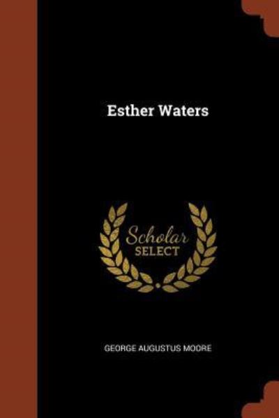 Cover for George Augustus Moore · Esther Waters (Paperback Book) (2017)