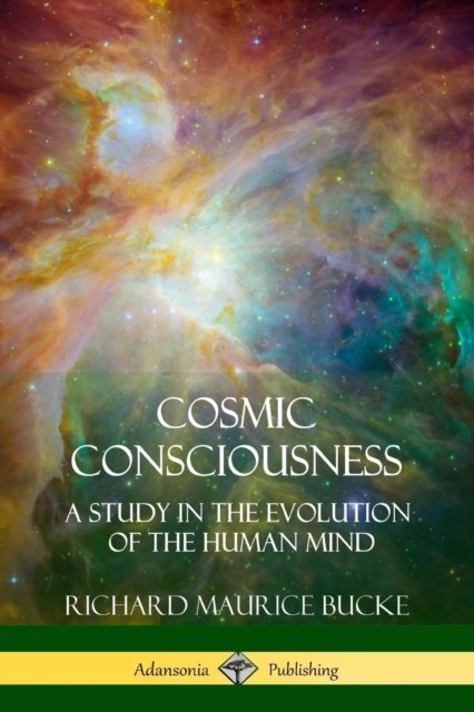 Cover for Richard Maurice Bucke · Cosmic Consciousness (Pocketbok) (2018)