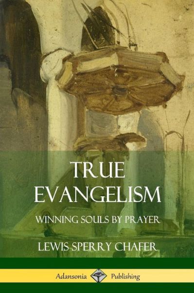 Cover for Lewis Sperry Chafer · True Evangelism (Paperback Book) (2018)