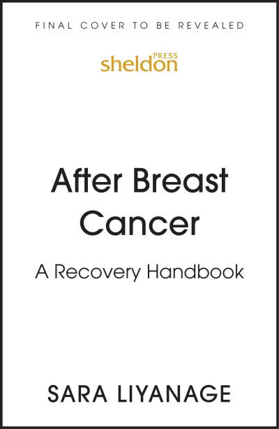 Sara Liyanage · After Breast Cancer: A Recovery Handbook (Paperback Book) (2023)