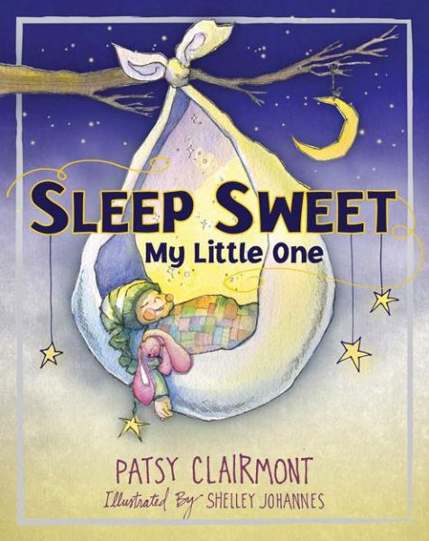 Cover for Patsy Clairmont · Sleep Sweet, My Little One (Board book) [Brdbk edition] (2014)