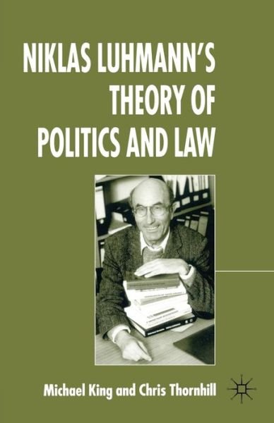 Niklas Luhmann's Theory of Politics and Law - M. King - Bøger - Palgrave USA - 9781403998019 - 16. september 2003