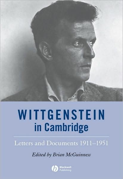 Cover for B McGuinness · Wittgenstein in Cambridge: Letters and Documents 1911 - 1951 (Hardcover Book) (2008)