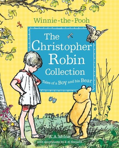 Winnie-the-Pooh: The Christopher Robin Collection (Tales of a Boy and his Bear) - A. A. Milne - Livres - HarperCollins Publishers - 9781405288019 - 5 octobre 2017