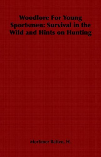 Cover for H. Mortimer Batten · Woodlore for Young Sportsmen: Survival in the Wild and Hints on Hunting (Paperback Book) (2006)