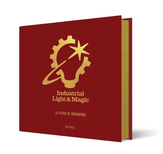 Cover for Ian Failes · Industrial Light &amp; Magic: 50 Years of Innovation (Hardcover bog) (2026)
