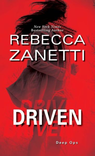 Driven: A Thrilling Novel of Suspense - Rebecca Zanetti - Books - Kensington Publishing - 9781420153019 - January 26, 2021