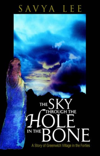 Cover for Savya Lee · The Sky Through the Hole in the Bone (Paperback Book) (2006)