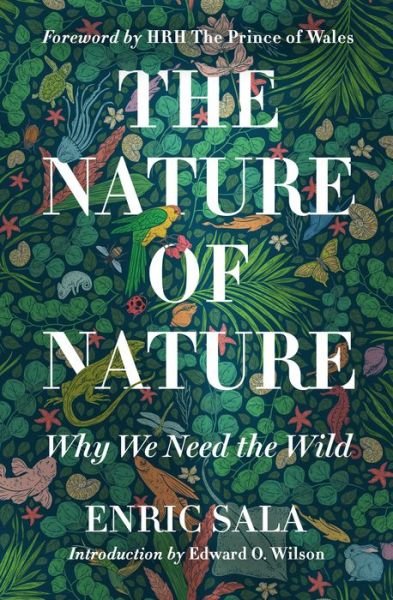 Nature of Nature: Why We Need The Wild - Enric Sala - Bøker - National Geographic Society - 9781426221019 - 25. august 2020