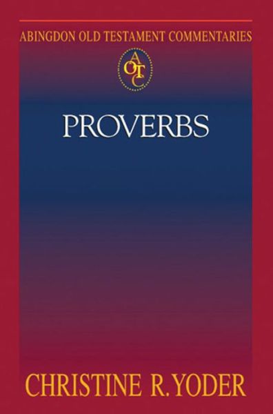 Cover for Christine R. Yoder · Abingdon Old Testament Commentaries | Proverbs (Aotc) (Paperback Book) (2009)