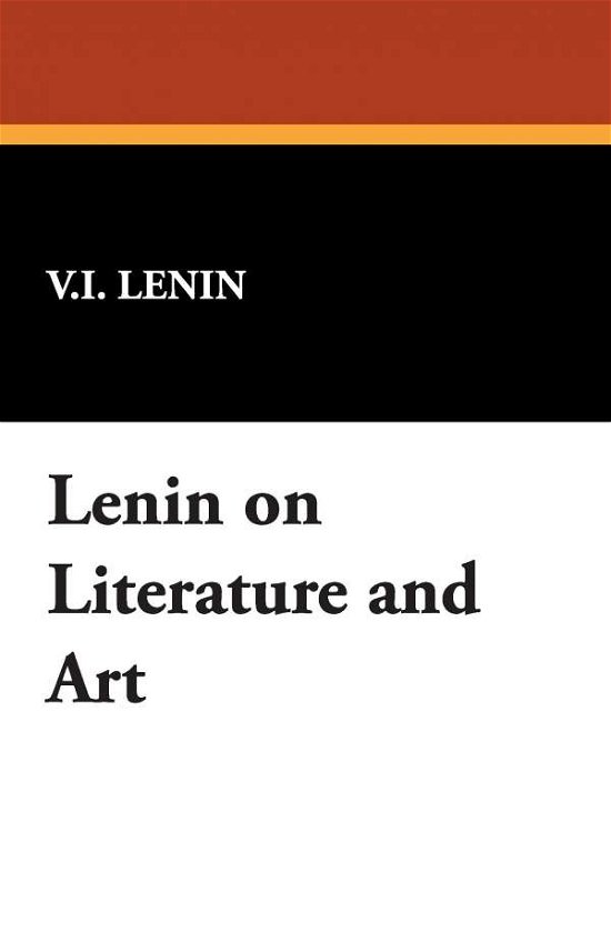Cover for Vladimir Ilich Lenin · Lenin on Literature and Art (Taschenbuch) (2008)