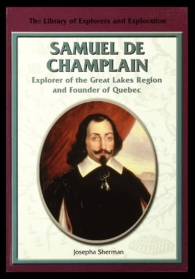 Cover for Josepha Sherman · Samuel de Champlain, Explorer of the Great Lakes Region and Founder of Quebec (Taschenbuch) (2003)