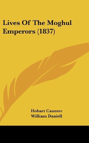 Cover for Hobart Caunter · Lives of the Moghul Emperors (1837) (Hardcover bog) (2008)