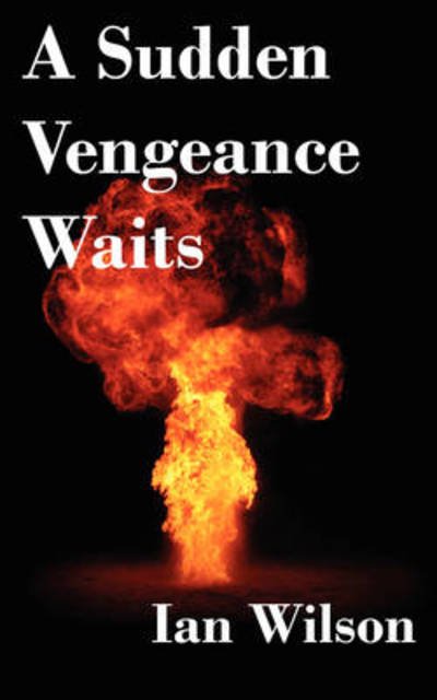 Cover for Ian Wilson · A Sudden Vengeance Waits (Paperback Book) (2009)