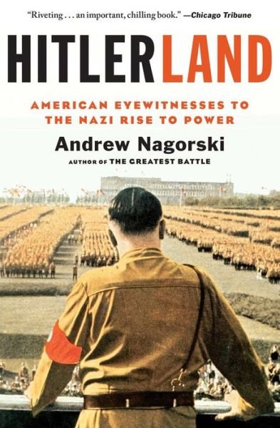 Cover for Andrew Nagorski · Hitlerland: American Eyewitnesses to the Nazi Rise to Power (Paperback Book) (2013)